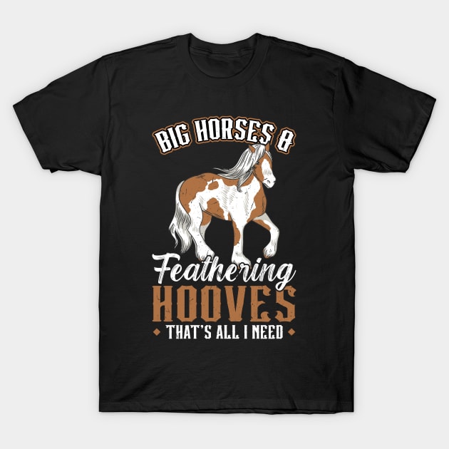 Big Horses And Feathering Hooves - Clydesdale T-Shirt by Peco-Designs